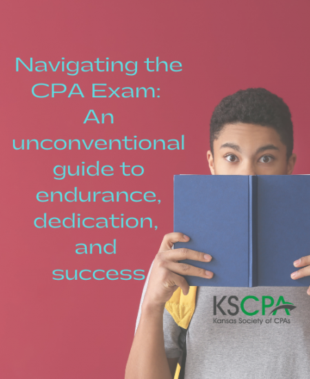 Navigating the CPA Exam: An unconventional guide to endurance, dedication, and success